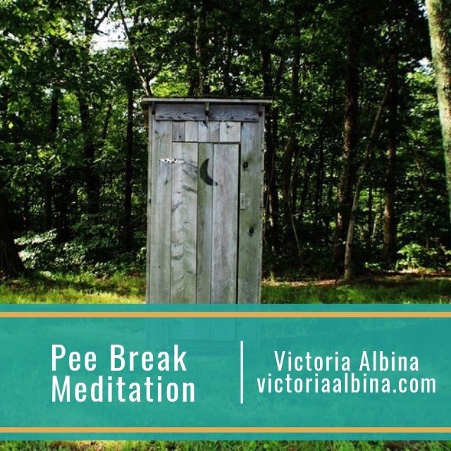 Pee Break Meditation