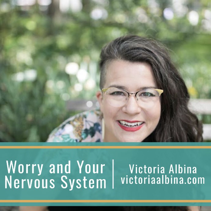 Worry and Your Nervous System
