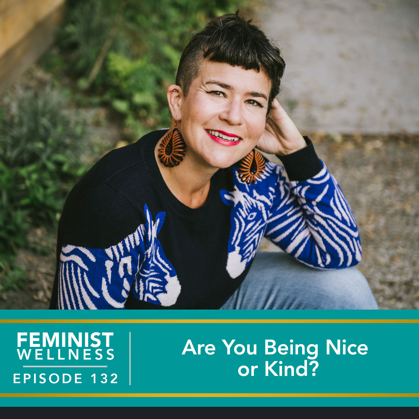 Feminist Wellness with Victoria Albina | Are You Being Nice or Kind?