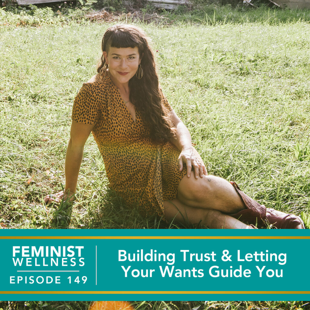 Feminist Wellness with Victoria Albina | Building Trust & Letting Your Wants Guide You