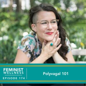 Feminist Wellness | Polyvagal 101