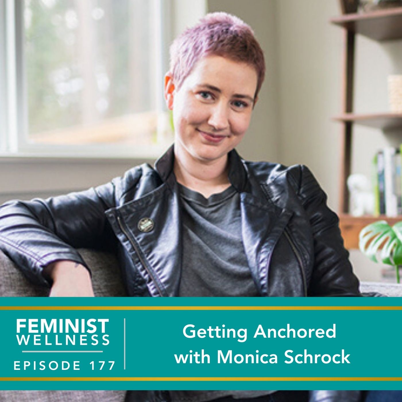 Feminist Wellness | Getting Anchored with Monica Schrock
