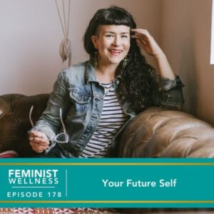 Feminist Wellness | Your Future Self