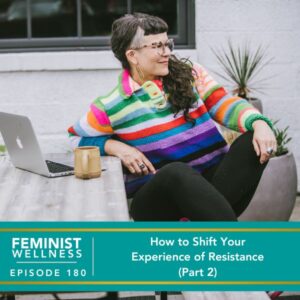 Feminist Wellness with Victoria Albina | How to Shift Your Experience of Resistance