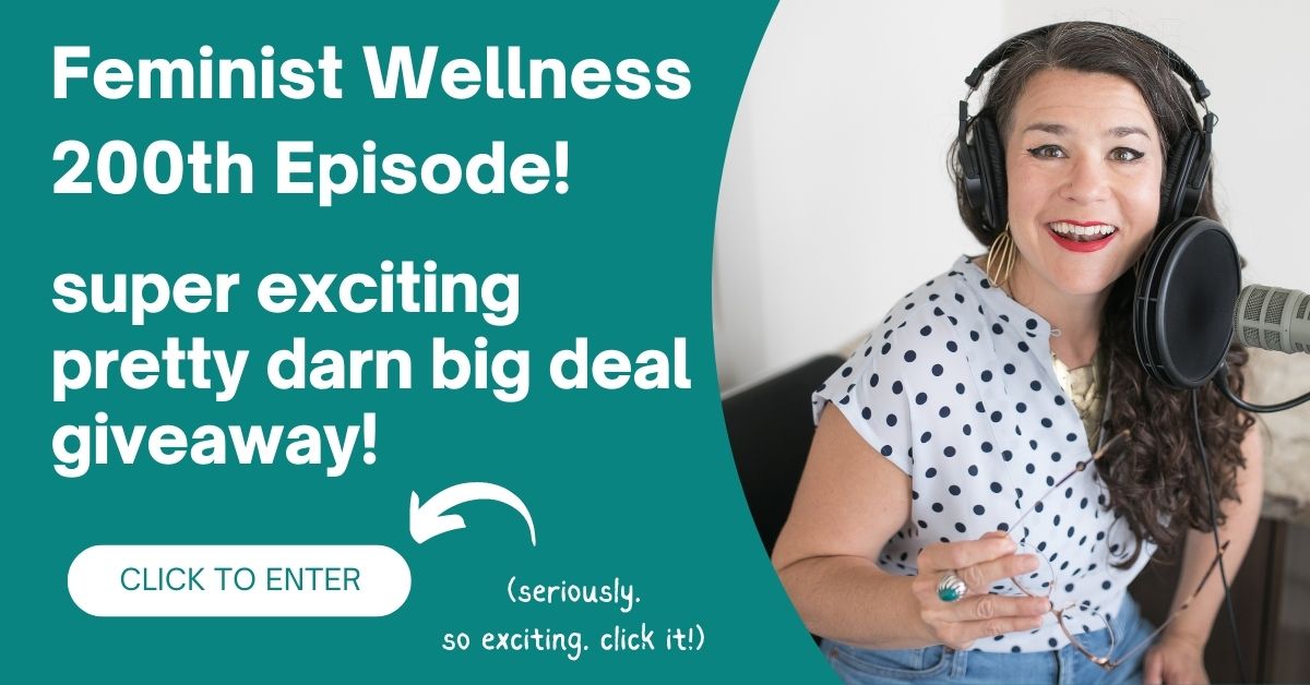 The Feminist Wellness Podcast with Victoria Albina 200th Episode Giveaway!