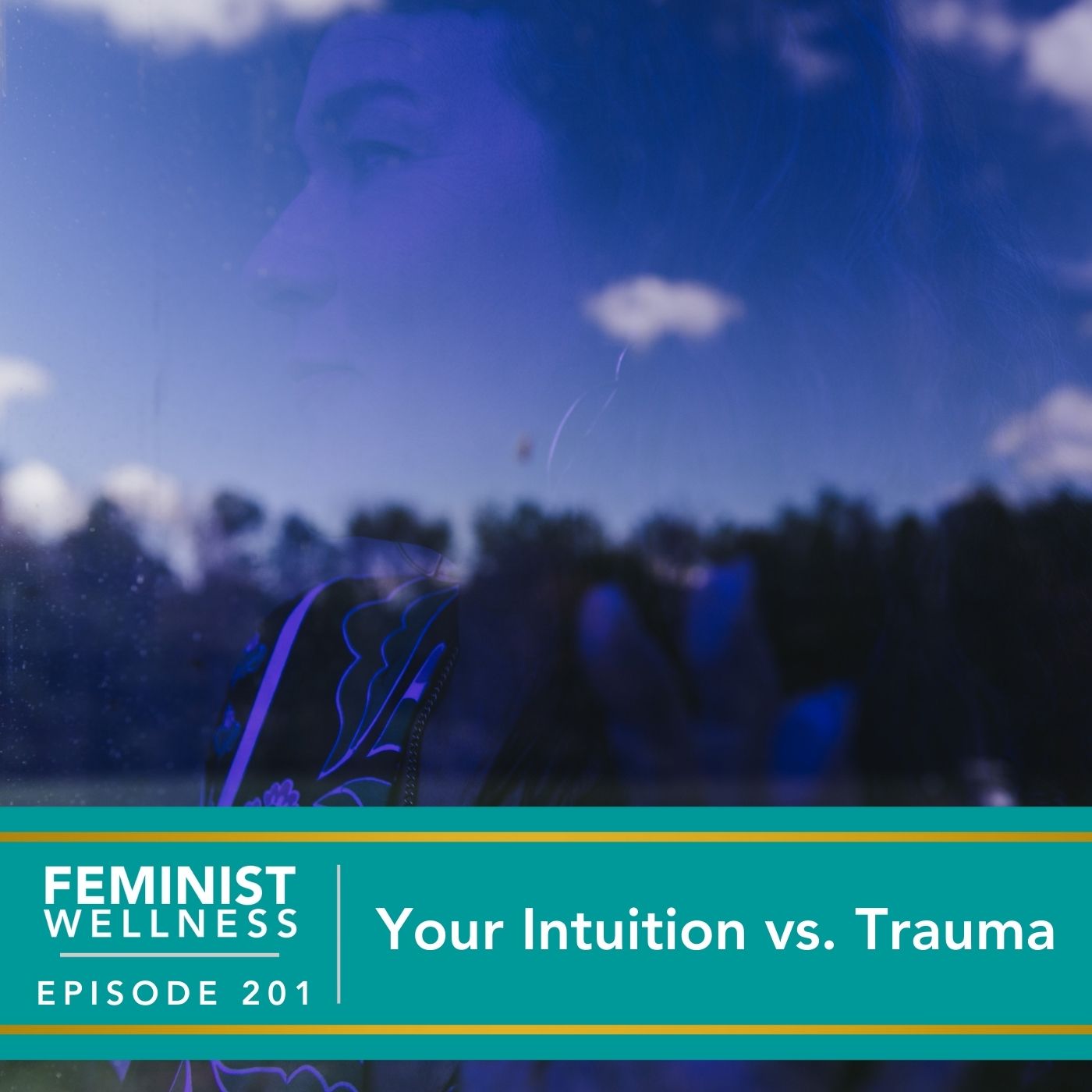 Feminist Wellness with Victoria Albina | Your Intuition vs. Trauma