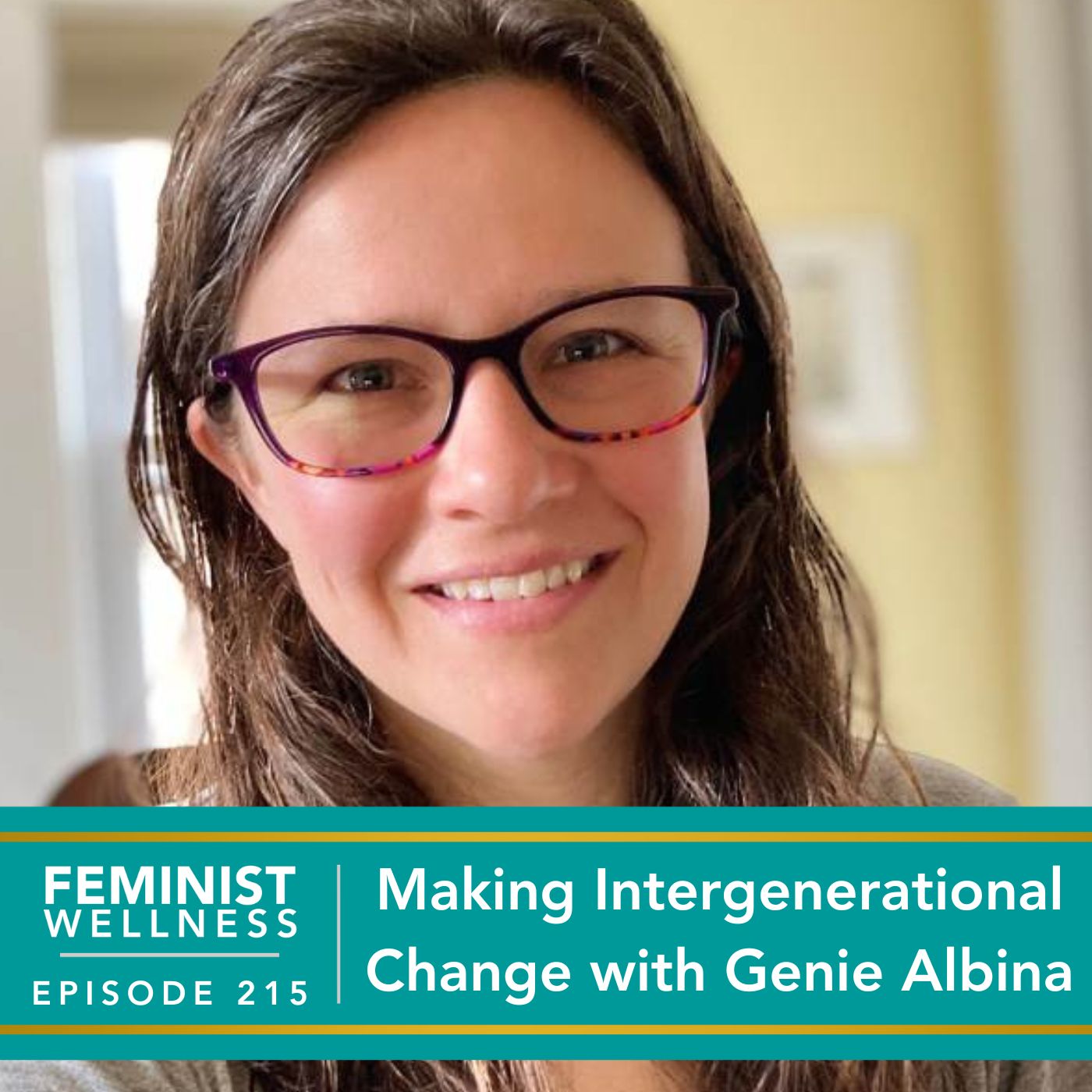 Feminist Wellness with Victoria Albina | Making Intergenerational Change with Genie Albina