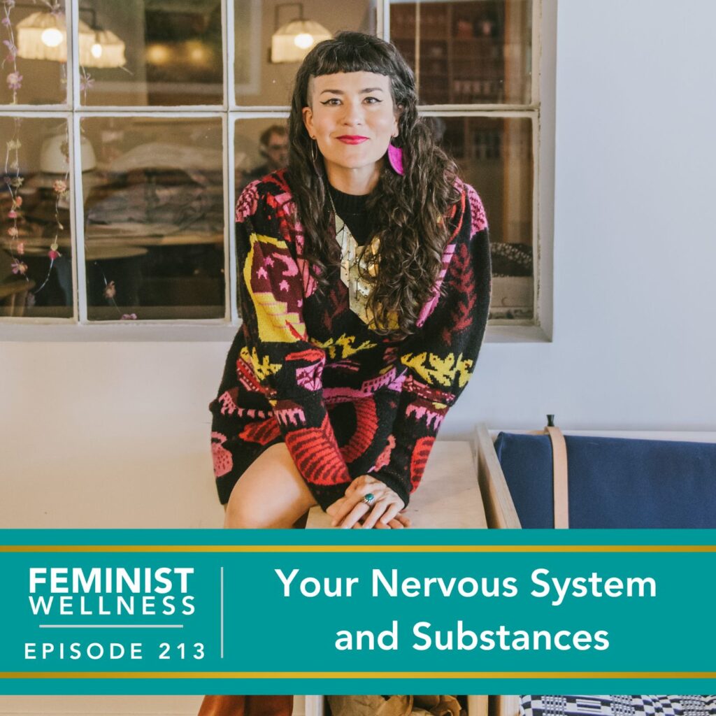 Feminist Wellness with Victoria Albina | Your Nervous System and Substances