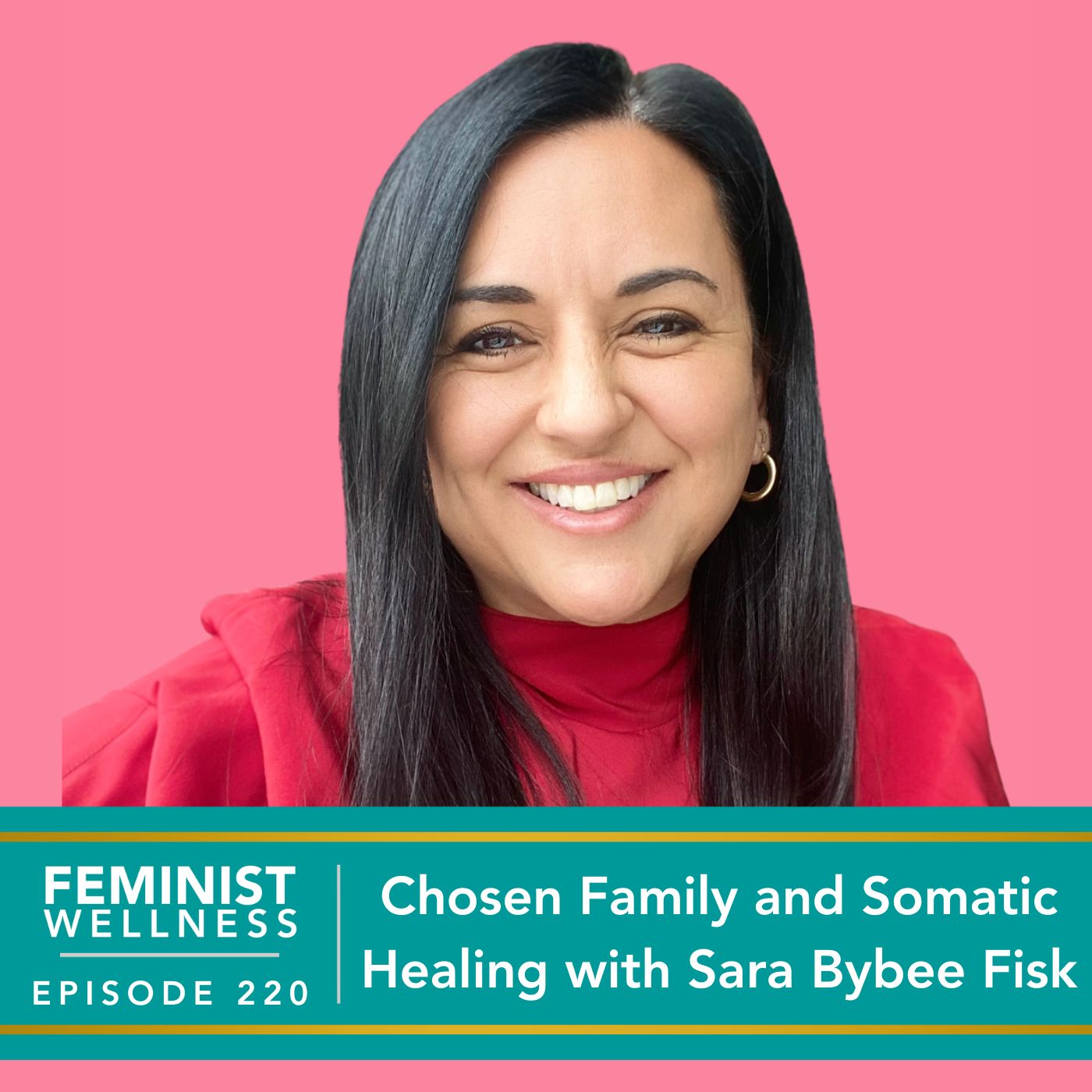 Feminist Wellness with Victoria Albina | Chosen Family and Somatic Healing with Sara Bybee Fisk