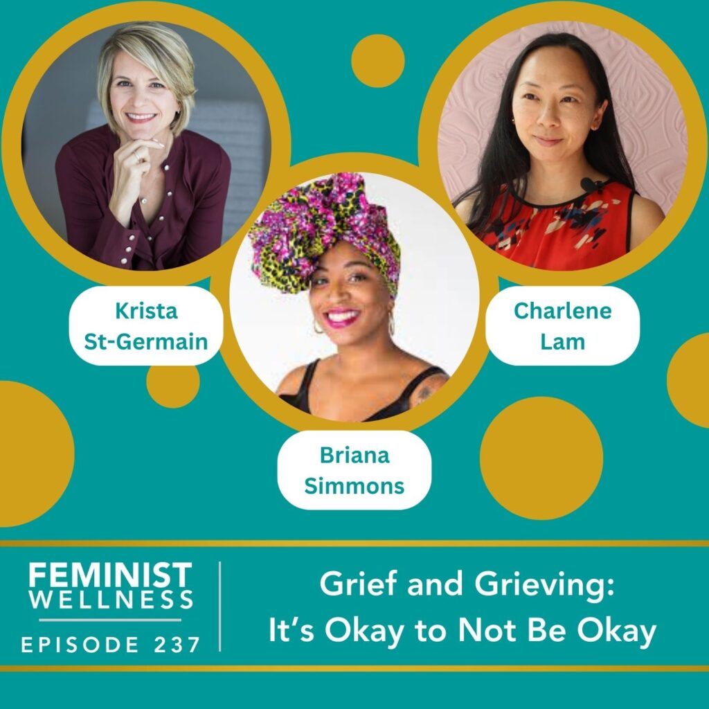 Feminist Wellness with Victoria Albina | Grief and Grieving: It’s Okay to Not Be Okay