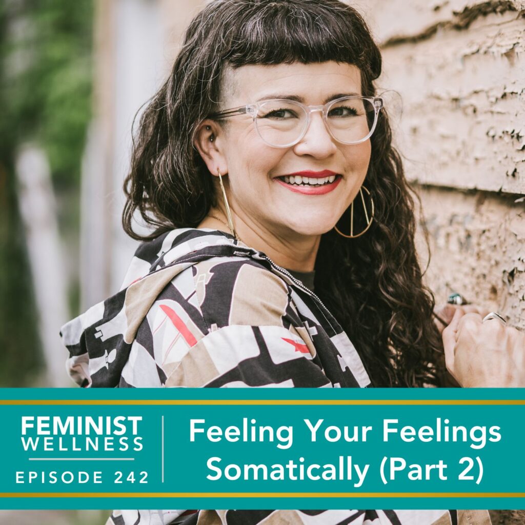 Feminist Wellness with Victoria Albina | Feeling Your Feelings Somatically