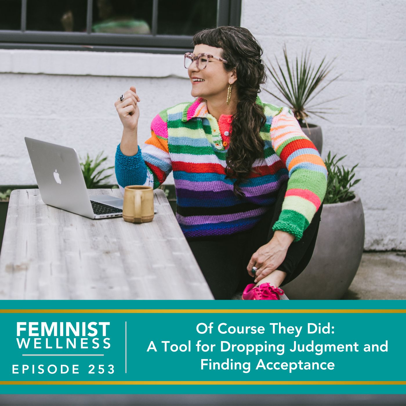 Feminist Wellness with Victoria Albina | Of Course They Did: A Tool for Dropping Judgment and Finding Acceptance