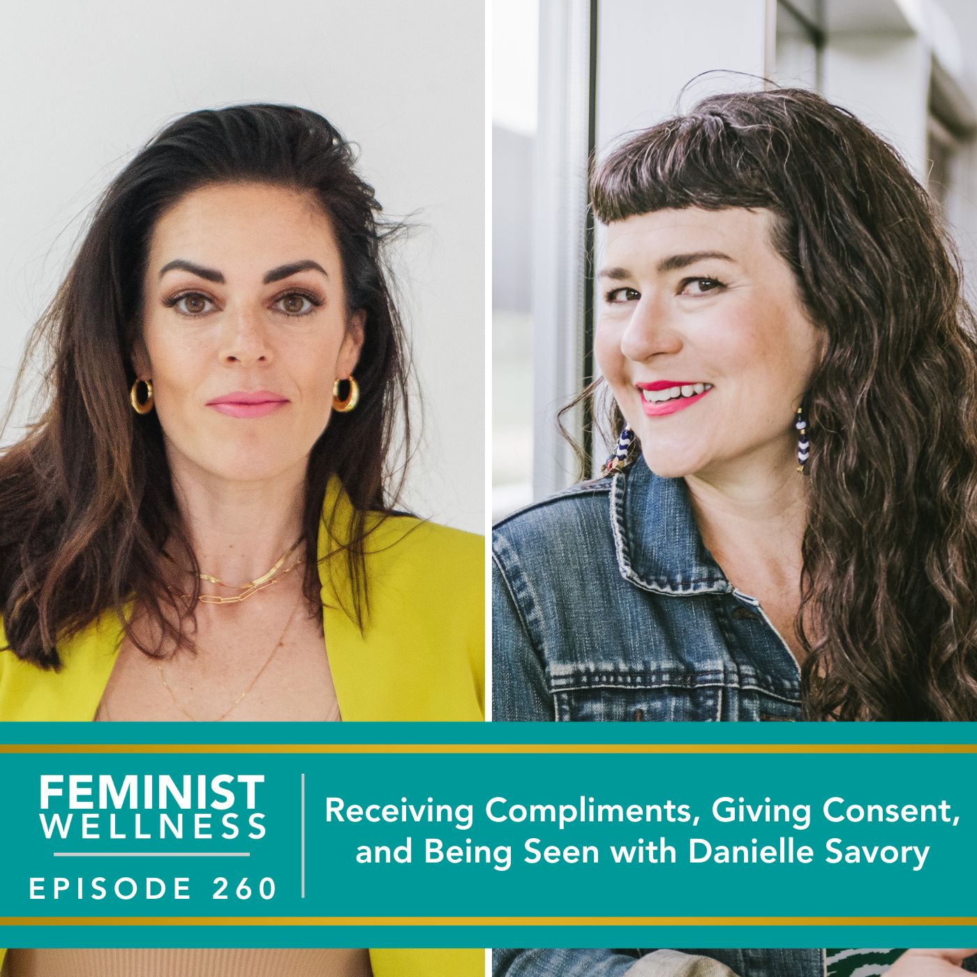 Feminist Wellness with Victoria Albina | Receiving Compliments, Giving Consent, and Being Seen with Danielle Savory