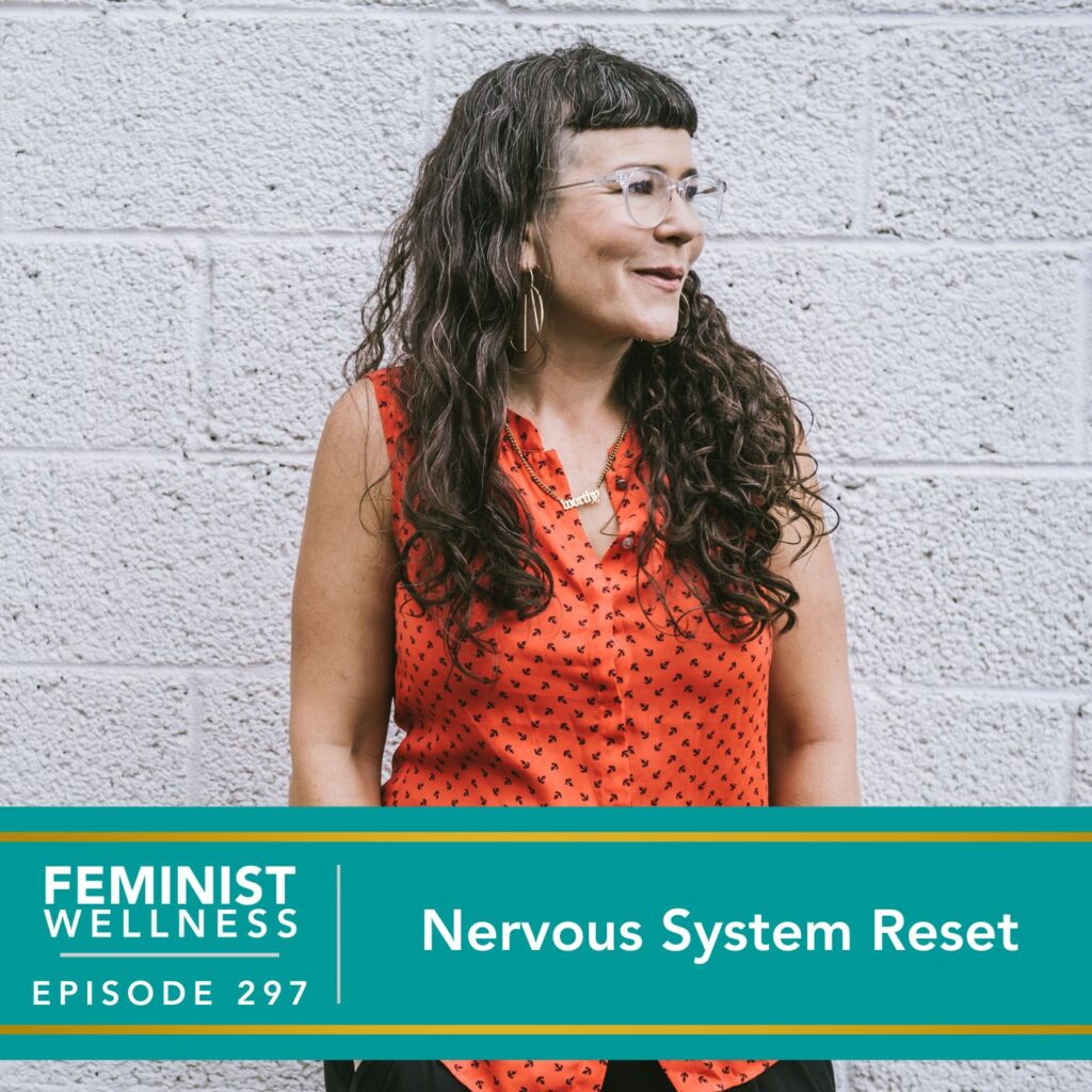 Feminist Wellness with Victoria Albina | Nervous System Reset